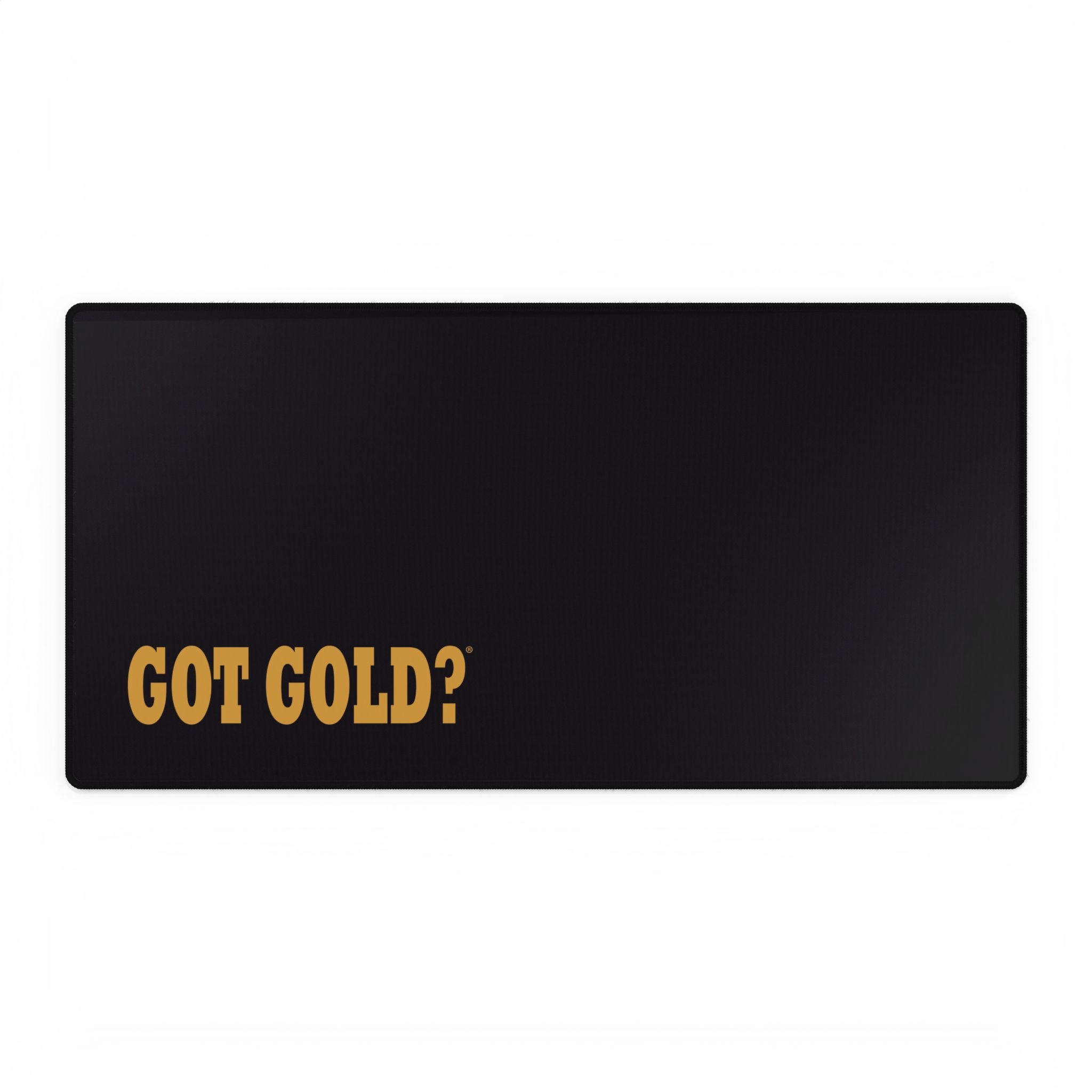 Got Gold? Desk Mat | Black Gaming Mousepad, Minimal Typing Desk Pad